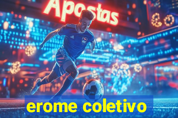 erome coletivo